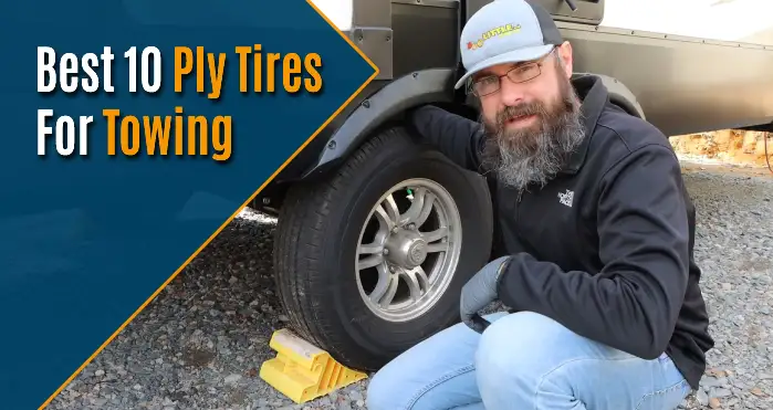 Best 10 Ply Tires for Towing