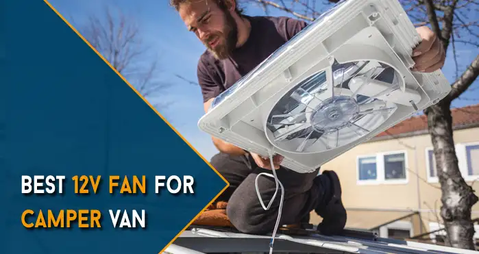 Best 12v Fan for Camper Van