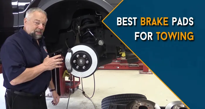 Best Brake Pads for Towing