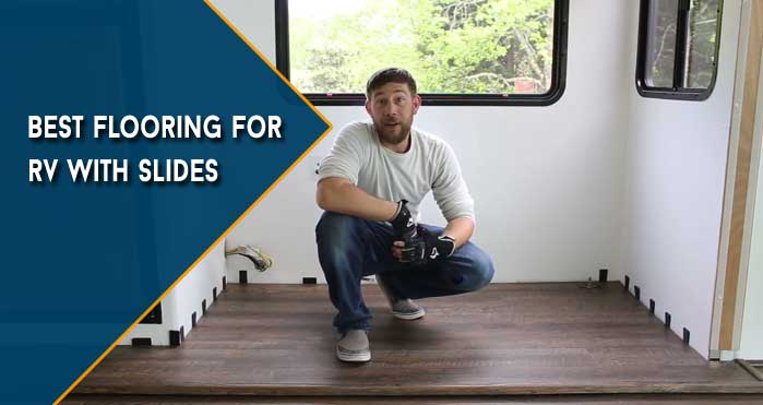 Best Flooring for RV With Slides