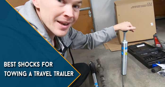 Best Shocks for Towing a Travel Trailer